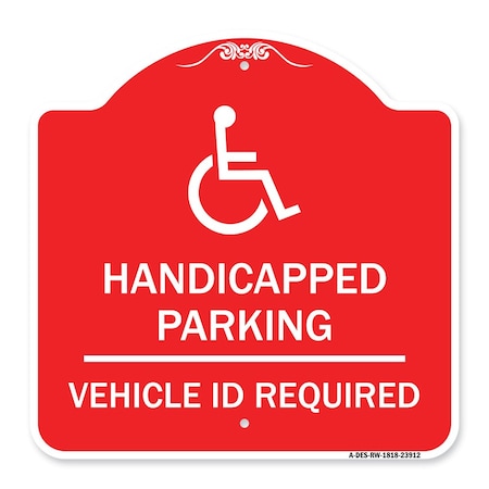Handicapped Parking Vehicle Id Required Handicapped Symbol Heavy-Gauge Aluminum Sign